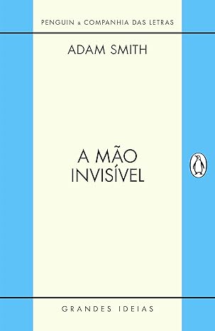 A mao invisivel - adam smith A mao invisivel adam smith