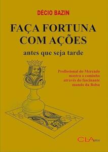 Faça Fortuna com Ações - Décio Bazin