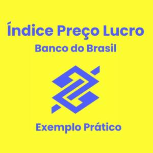 Banco do Brasil Indice Preço Lucro