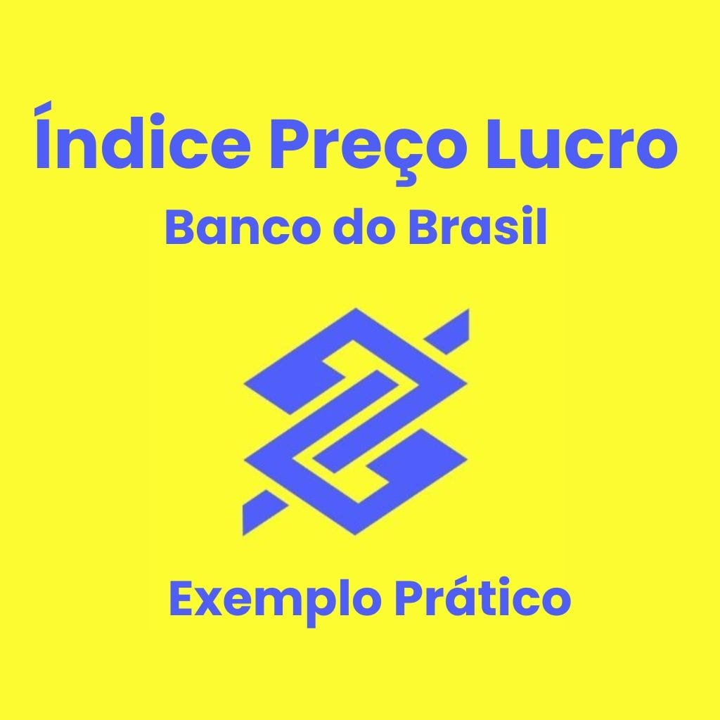 Índice Preço Lucro P/L - O Que Ele Nos Mostra 3 Banco do Brasil Indice Preço Lucro