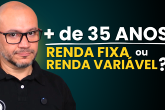 Mais de 35 anos, como investir, renda fixa ou variável