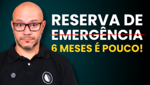 6 meses de reserva não são suficientes para a maioria. Veja onde guardar, quanto guardar de verdade e como chegar a 24 meses com o Tesouro Selic
