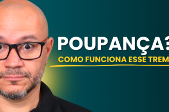 Poupança - Como Esse Investimento Realmente Funciona