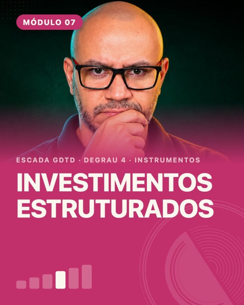 modulo 07 investimentos estruturados v2