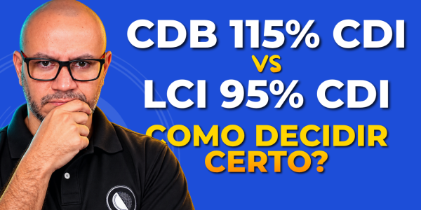 cdb de 115 ou lci de 95 qual rende mais