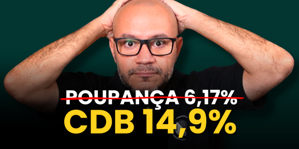 CDB o investimento que rende mais que o dobro do que a poupança
