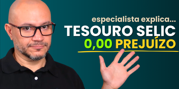 Tesouro Selic - O único investimento que nunca deu prejuízo