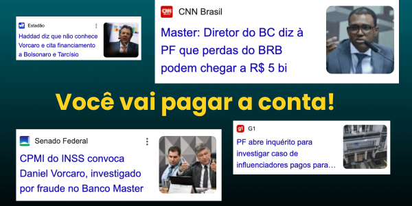 A fraude do Banco Master e quem pagará a conta Final